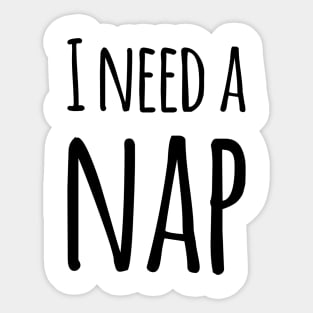 I Need A Nap Sticker